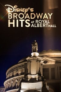 Disney’s Broadway Hits at London’s Royal Albert Hall