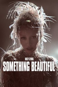 Miley Cyrus: Something Beautiful