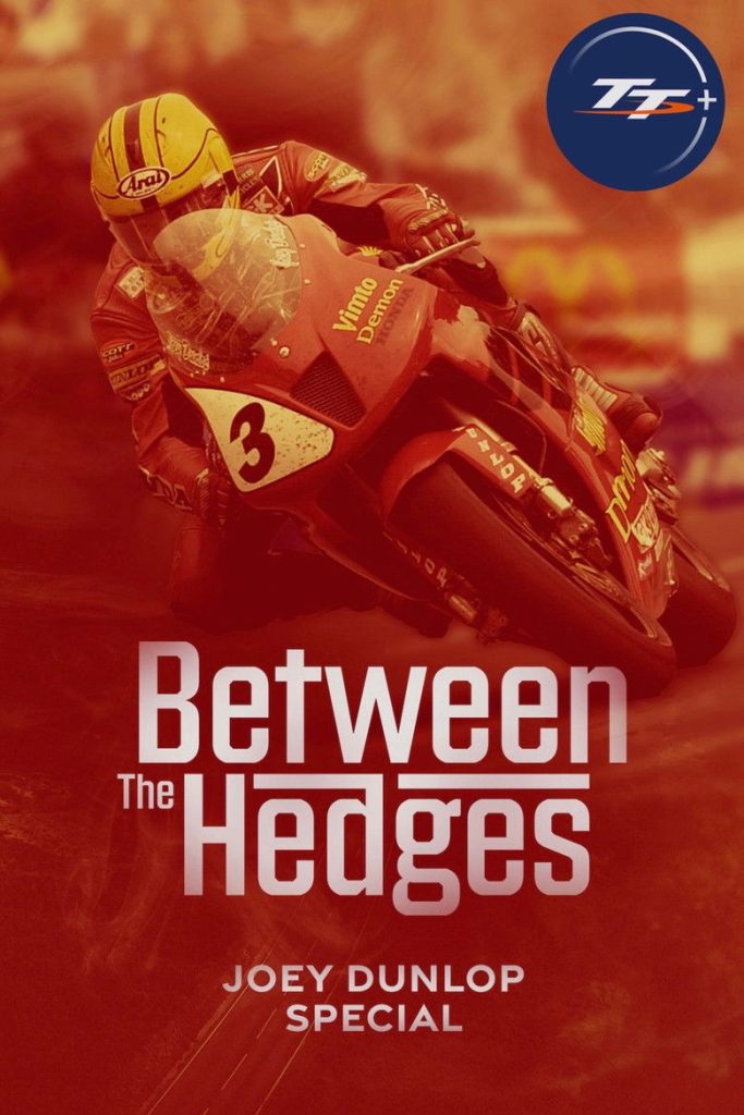 Between the Hedges – Joey Dunlop Special