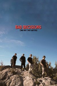 Bad Decisions (And Why They Matter)